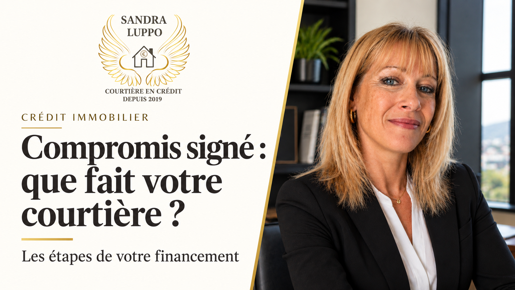 Sandra Luppo, courtière en crédit : les étapes du financement après la signature du compromis de vente